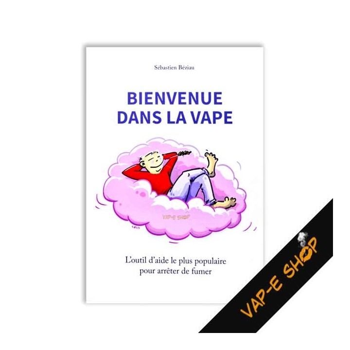 Bienvenue dans la vape par Sébastien Béziau